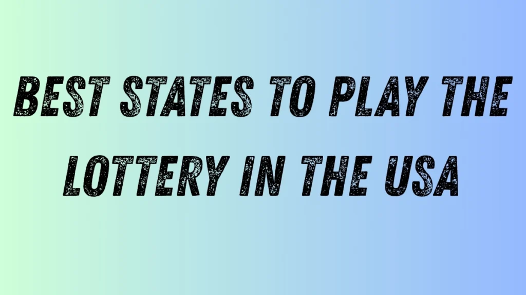 Best States to Play the Lottery in the USA