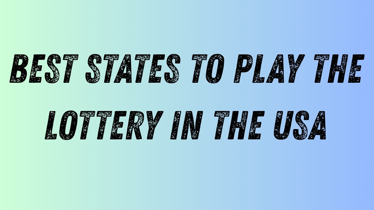Best States to Play the Lottery in the USA