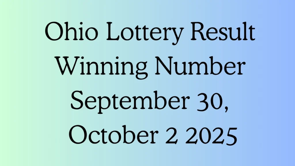 Ohio Lottery Result Winning Number September 30 October 2 2025