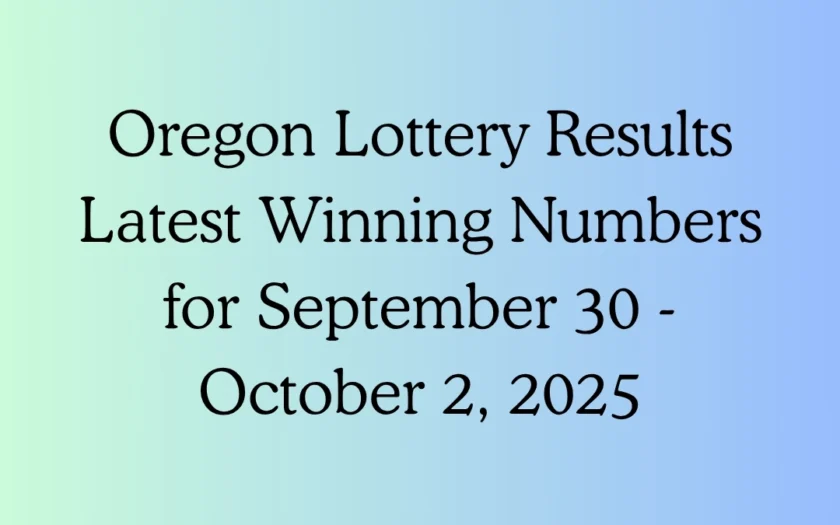 Oregon Lottery Results Latest Winning Numbers for September 30 - October 2, 2025